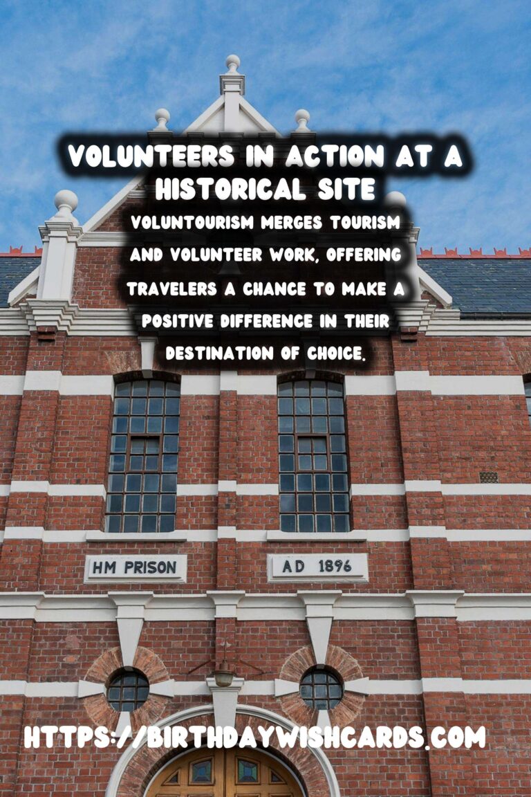 Voluntourism: Reviving Historical Landscapes Through Engaging Travel