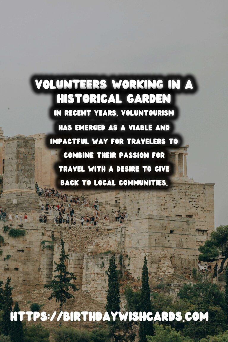 Voluntourism and Historical Garden Maintenance: A Growing Trend for Travelers