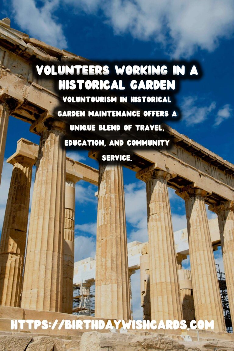 Voluntourism and Historical Garden Maintenance: A Growing Trend for Travelers