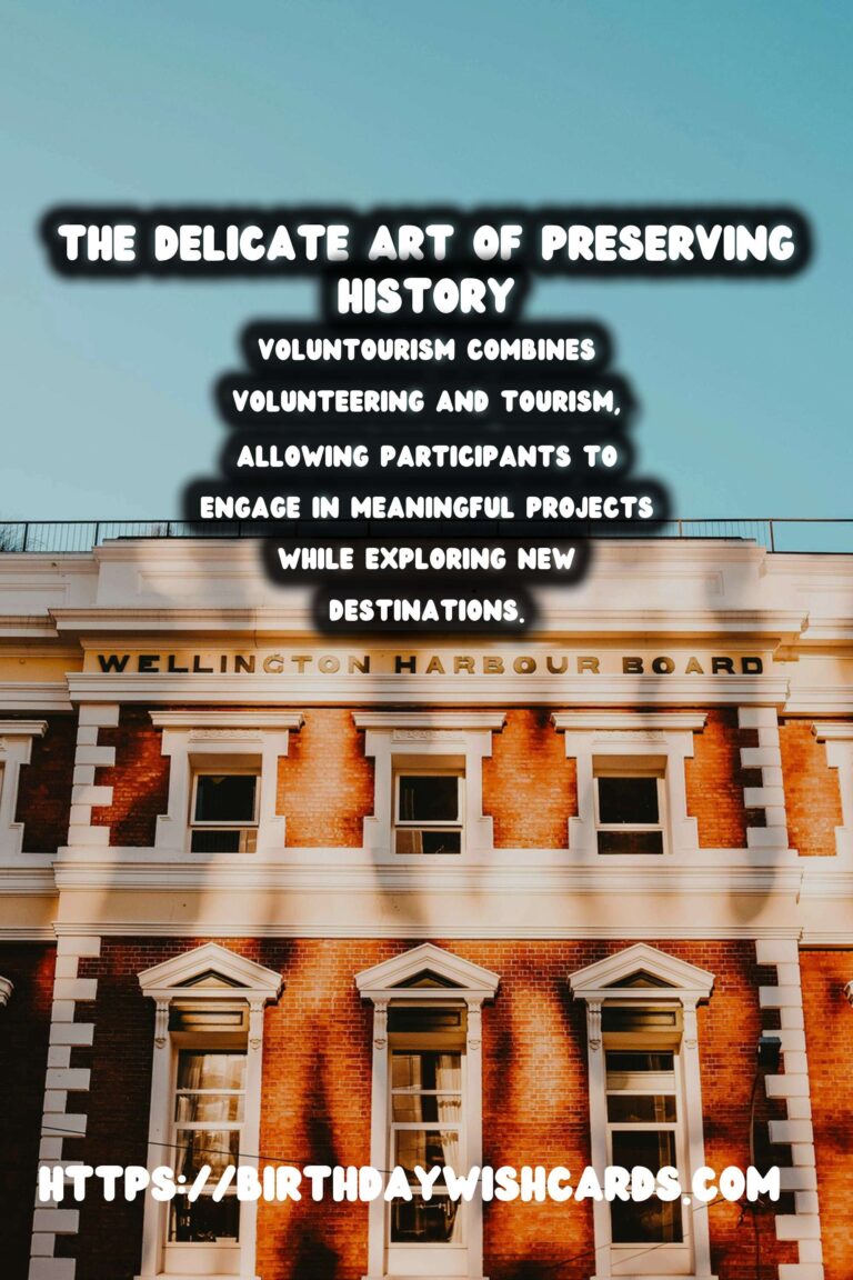 Voluntourism for Historical Manuscript Preservation: A Journey Through Time and Culture