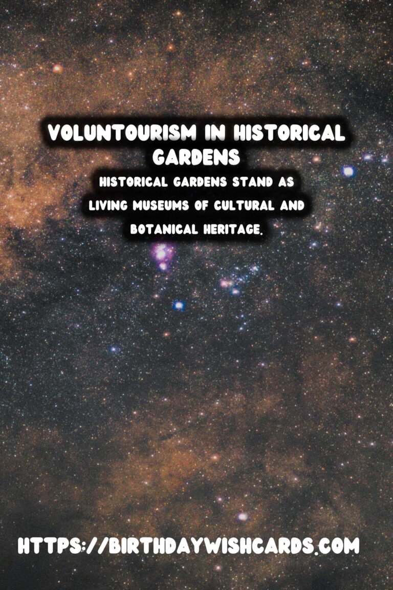 Voluntourism for Restoring Historical Gardens: A Journey of Preservation and Community