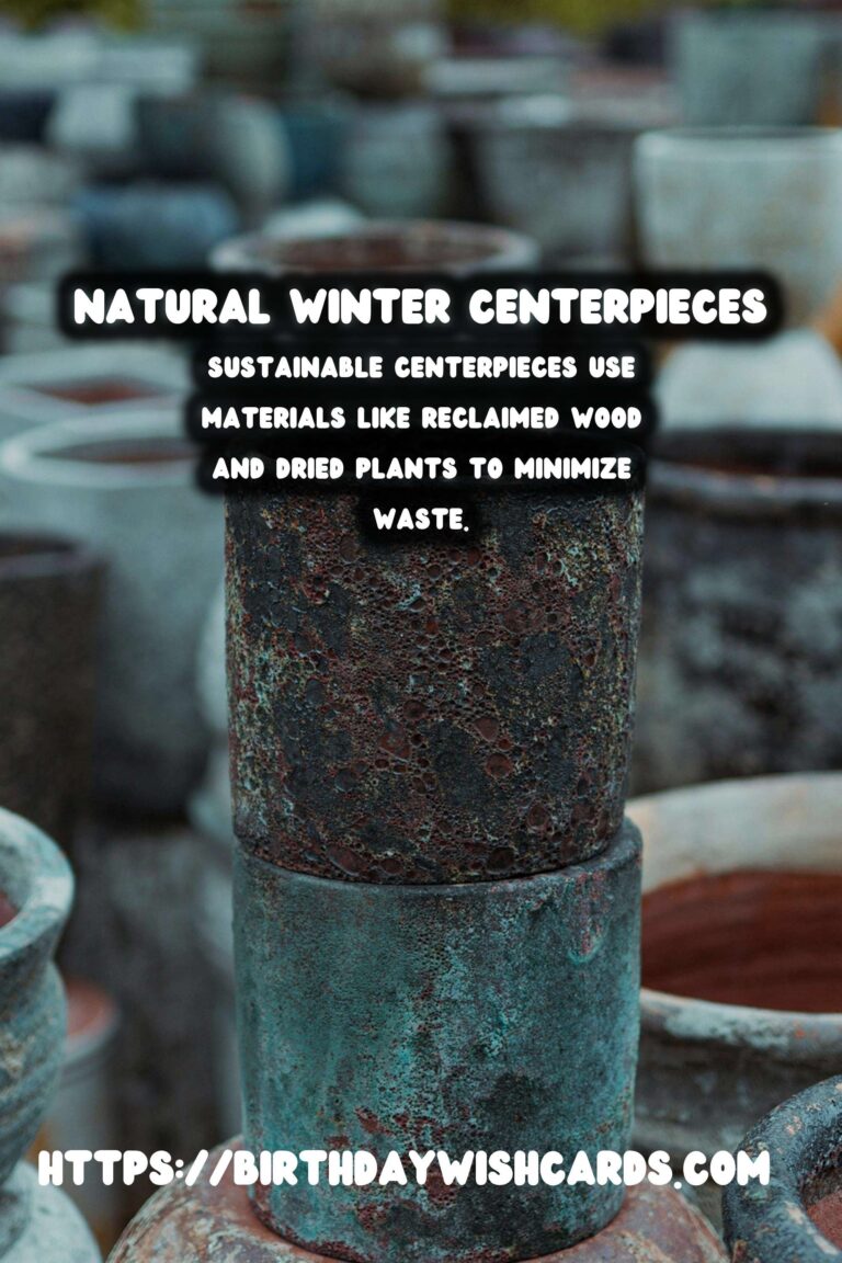 Winter Centerpieces: Incorporating Natural Elements for a Cozy Ambiance