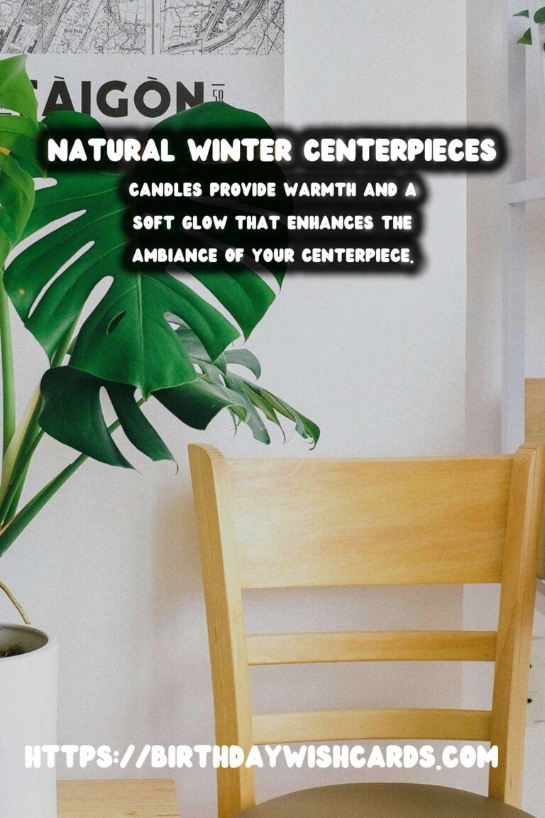 Winter Centerpieces: Incorporating Natural Elements for a Cozy Ambiance