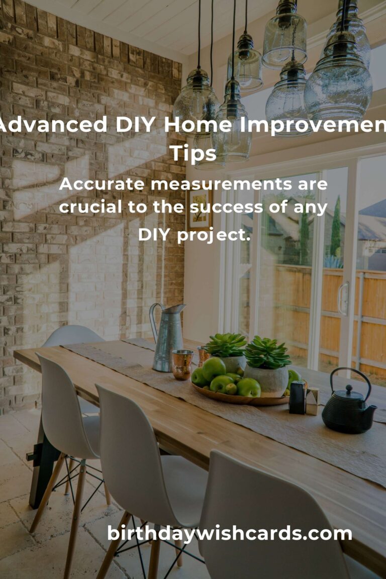 11 Expert Tips for Advanced DIY Home Improvement Projects