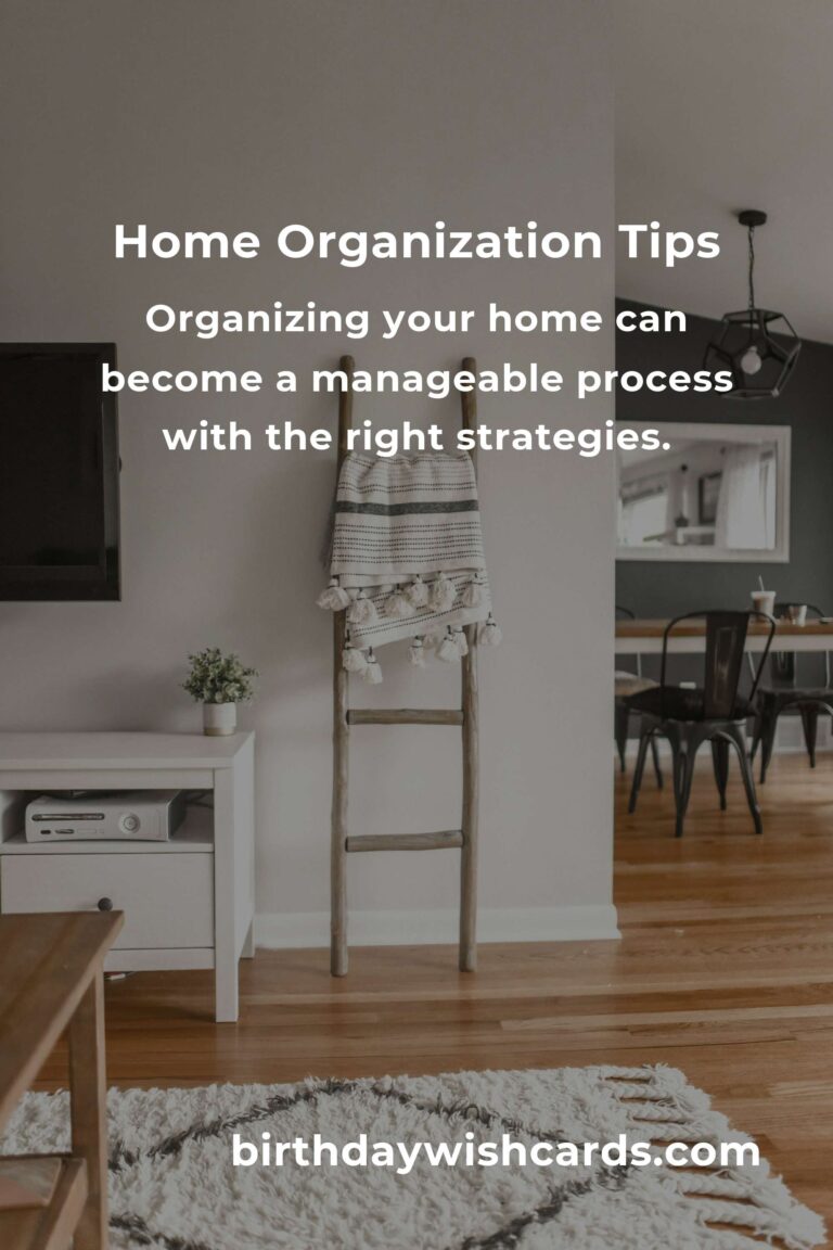 11 Tips for Effective Home Organization