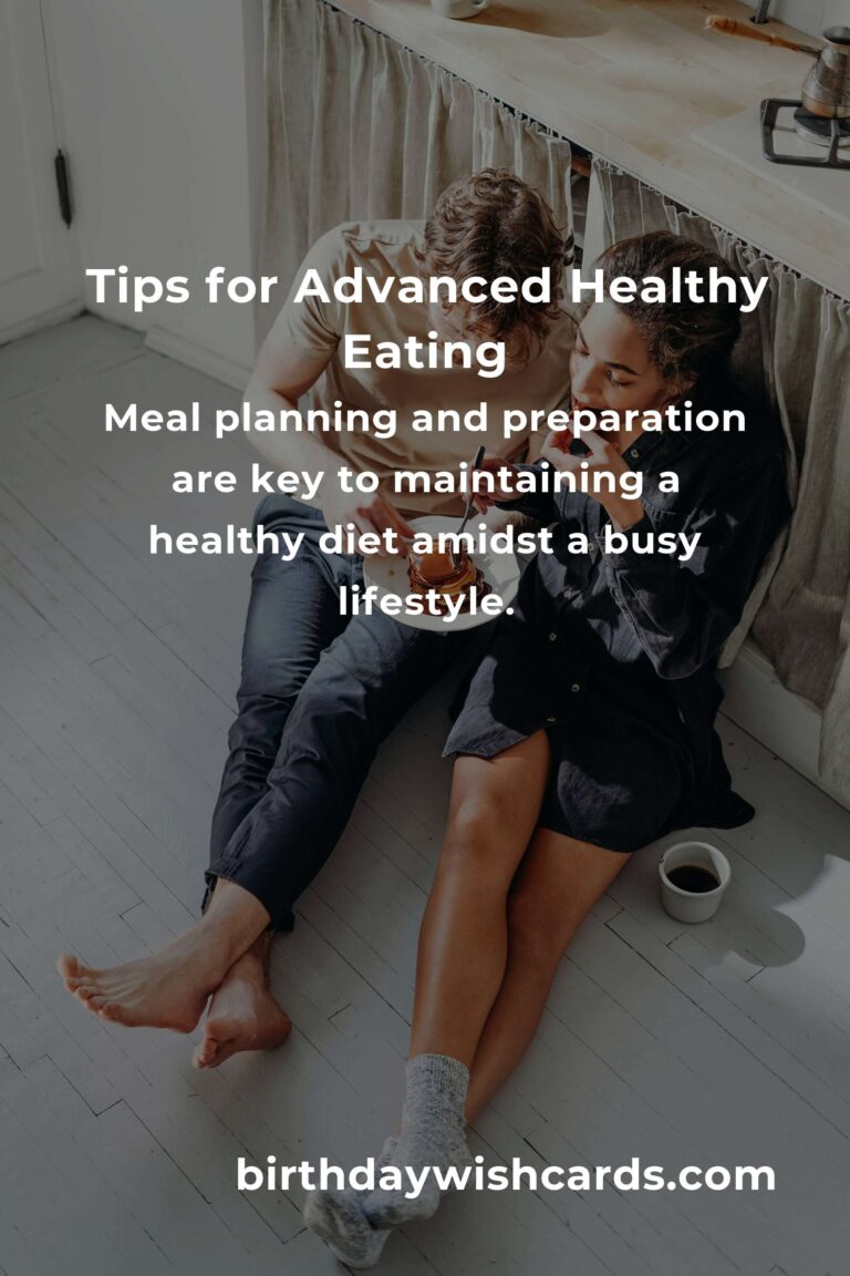 12 Tips for Advanced Healthy Eating: Elevate Your Nutrition Game
