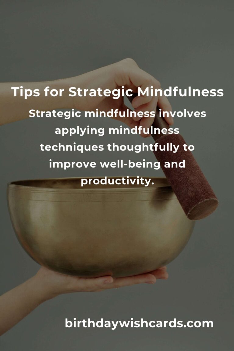 23 Tips for Strategic Mindfulness: Enhance Your Mental Clarity and Focus