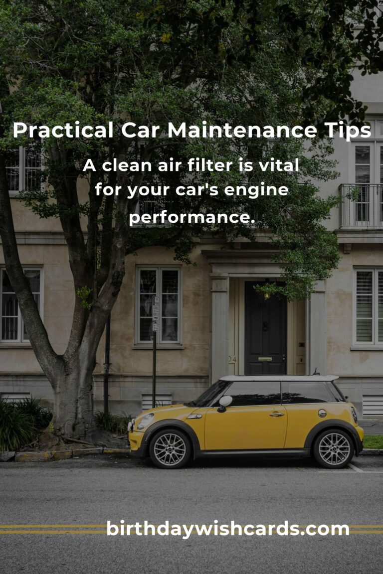 6 Tips for Practical Car Maintenance: Keep Your Vehicle Running Smoothly
