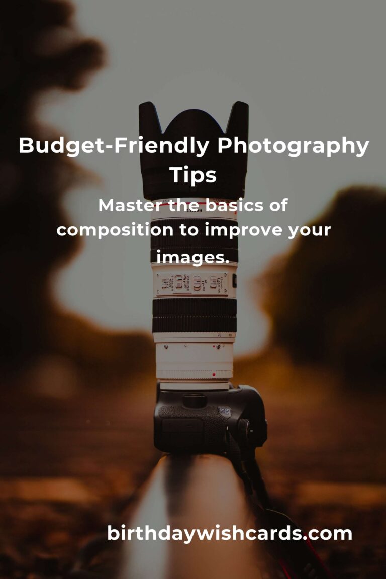 7 Essential Tips for Budget-Friendly Photography Fundamentals