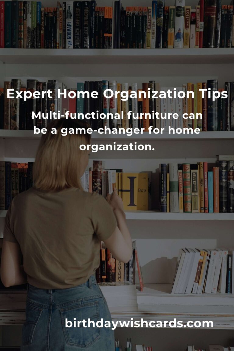 7 Expert Tips for Advanced Home Organization