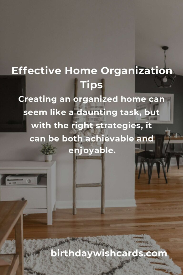 7 Proven Tips for Effective Home Organization
