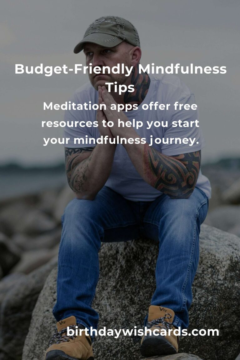 7 Tips for Budget-Friendly Mindfulness to Enhance Your Well-being