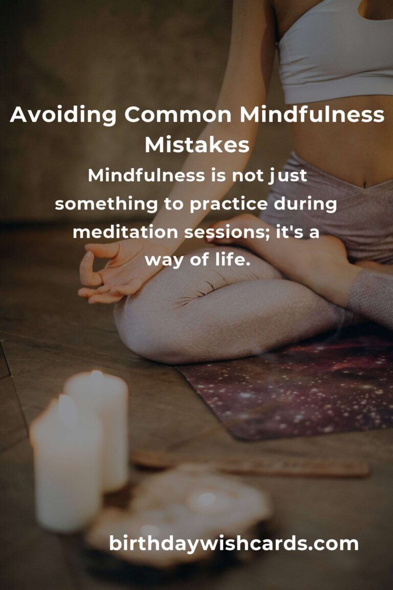 Avoid These Common Mistakes in Mindfulness Practice
