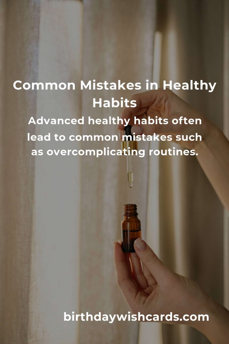 Avoiding Common Mistakes in Advanced Healthy Habits