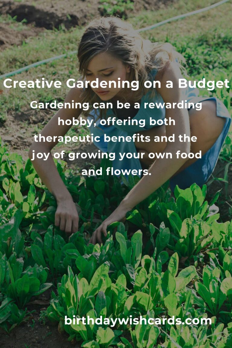 Budget-Friendly Gardening Tips: Grow a Thriving Garden Without Breaking the Bank