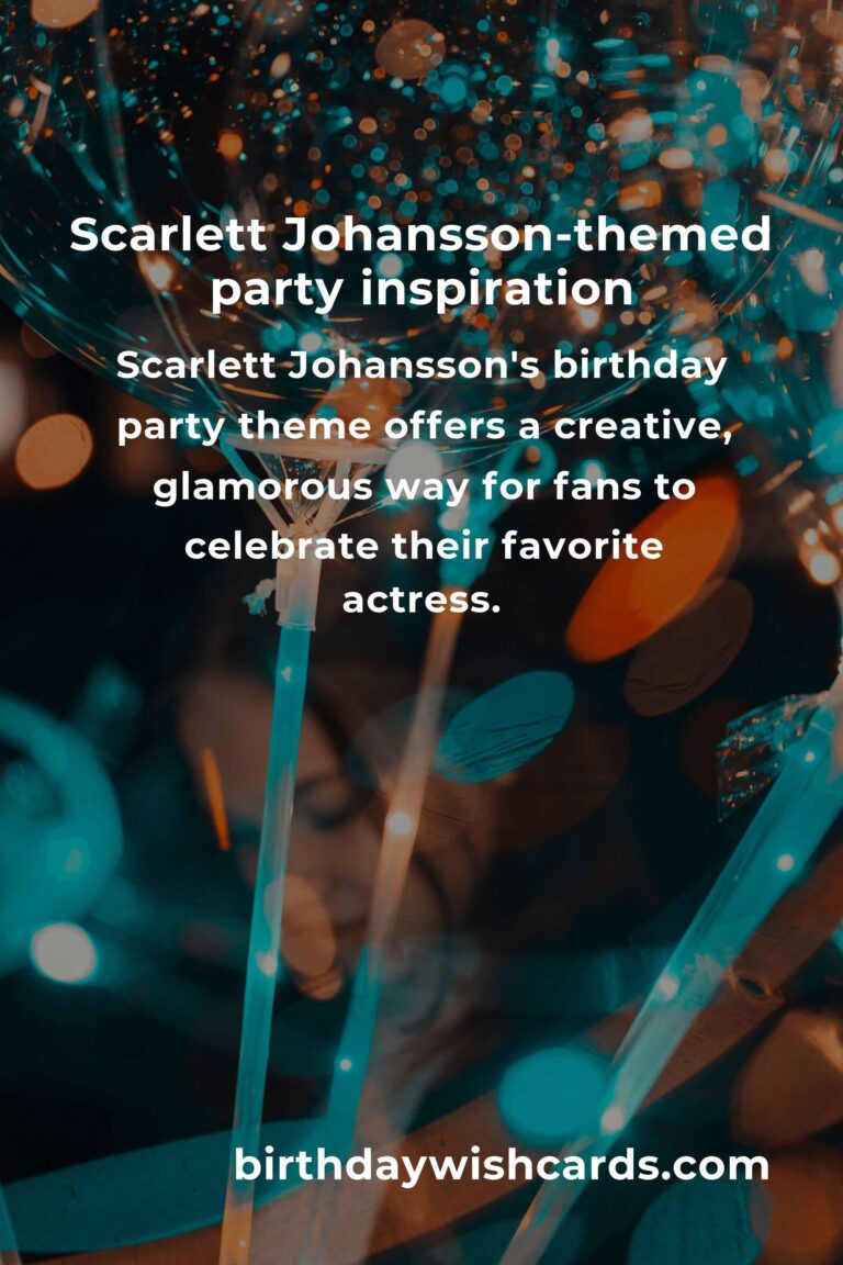 Celebrating Scarlett Johansson's Birthday: Creative Party Ideas for Fans