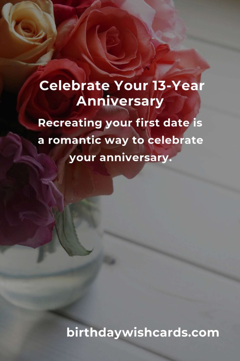 Celebrating Your 13 Year First Date Anniversary: Unique Ideas and Tips