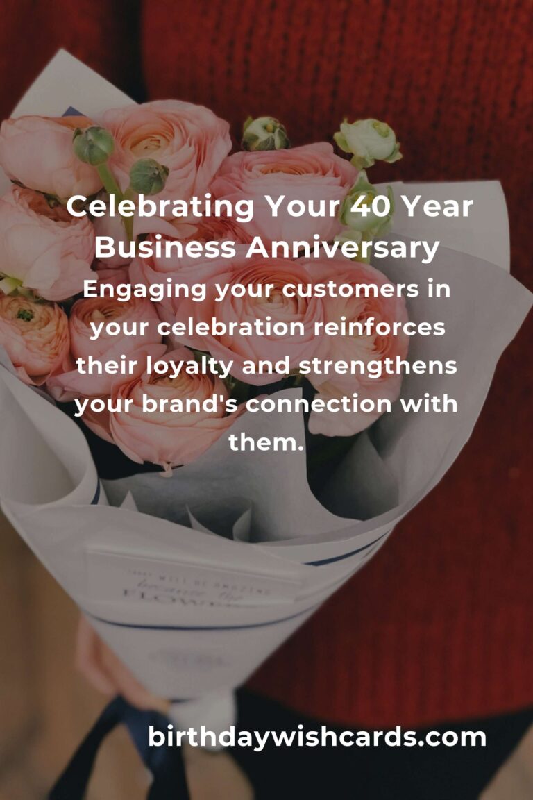Celebrating Your 40 Year Business Anniversary: Strategies and Ideas