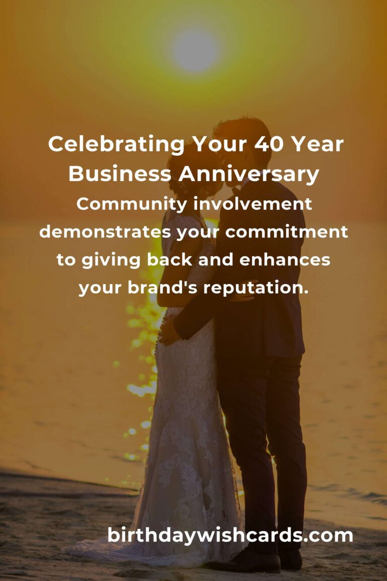 Celebrating Your 40 Year Business Anniversary: Strategies and Ideas