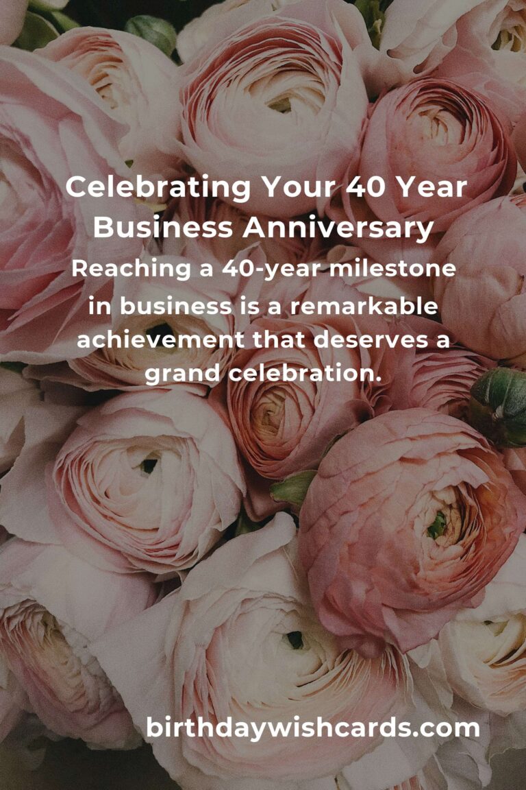 Celebrating Your 40 Year Business Anniversary: Strategies and Ideas
