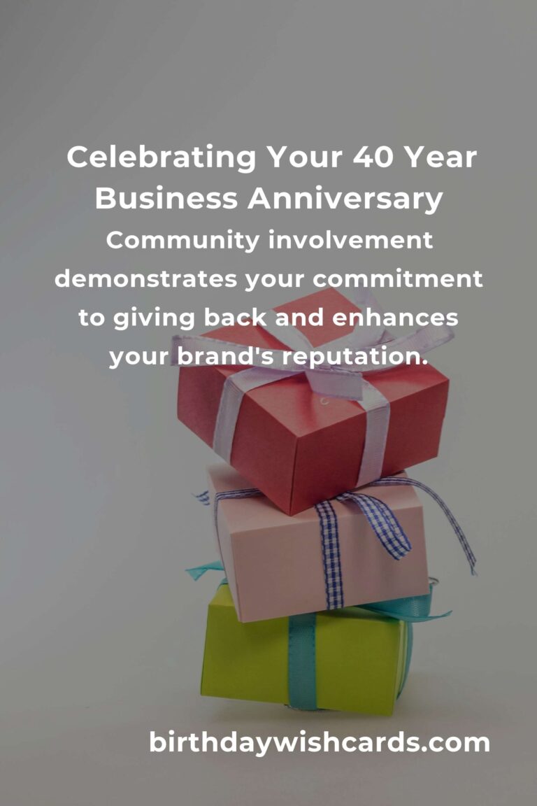 Celebrating Your 40 Year Business Anniversary: Strategies and Ideas