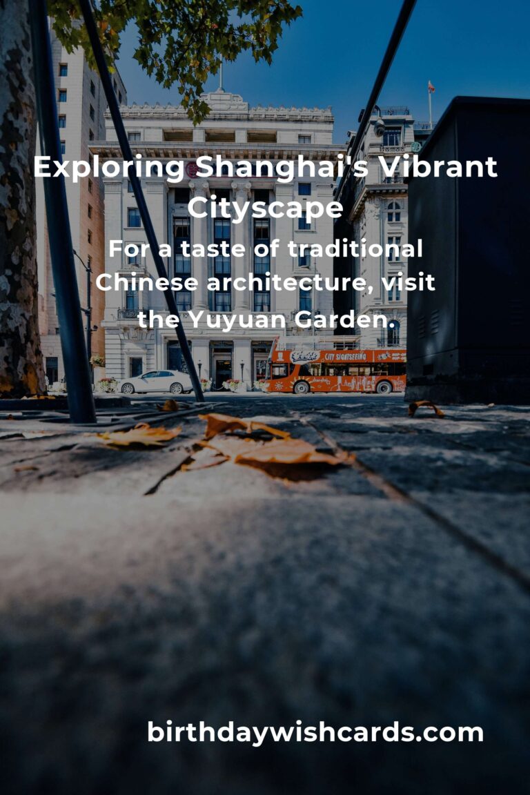 City Breaks in Shanghai: The Ultimate Guide to Exploring the Vibrant City