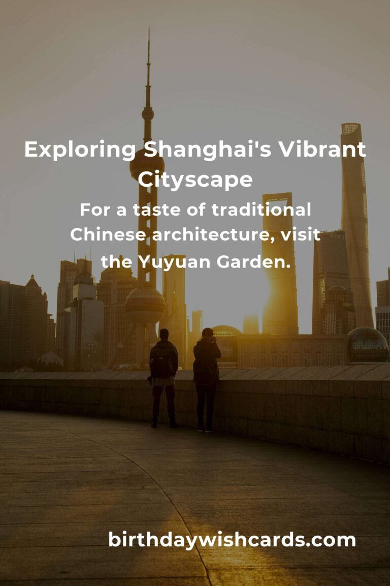 City Breaks in Shanghai: The Ultimate Guide to Exploring the Vibrant City