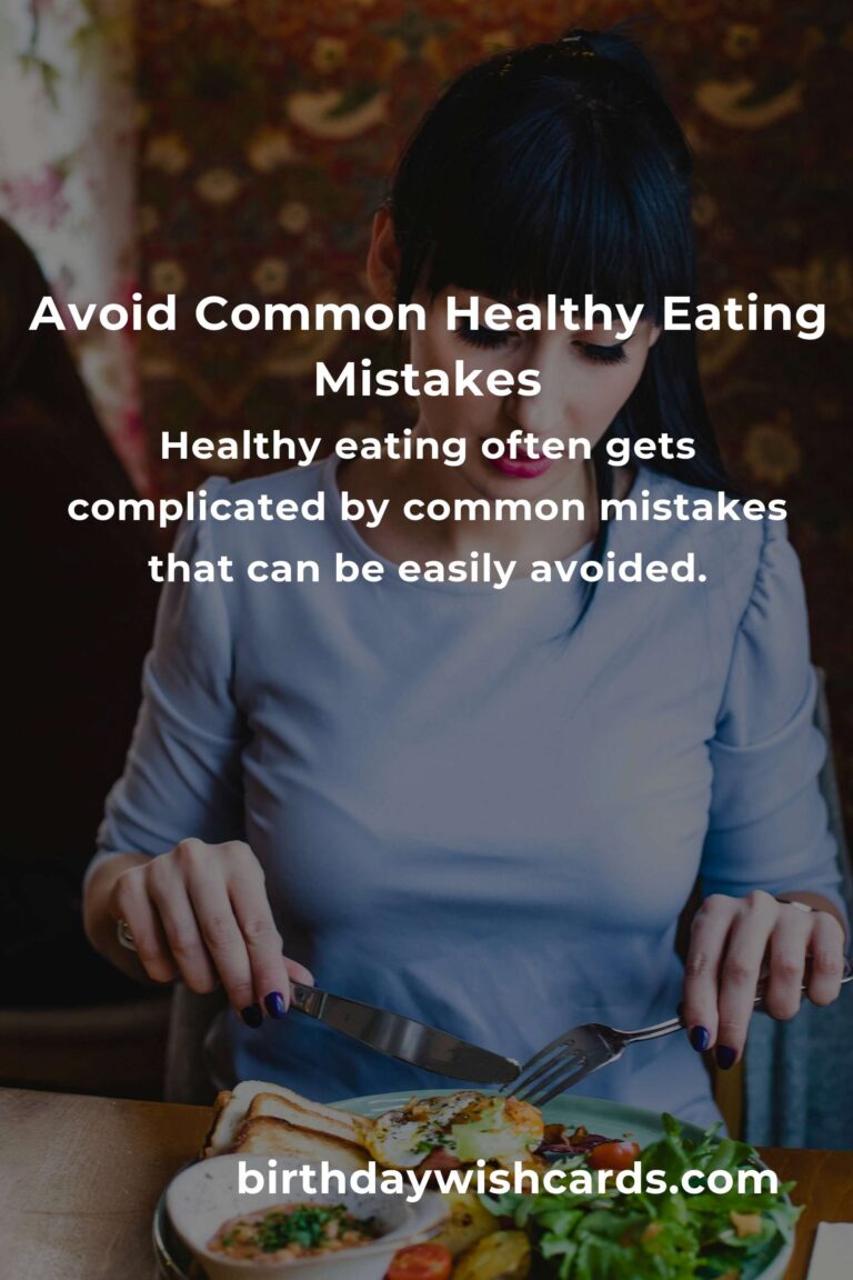 Common Mistakes in Easy Healthy Eating (and How to Avoid Them)
