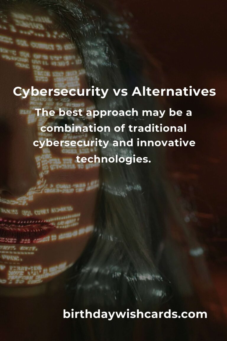 Cybersecurity vs Alternatives: Which is Better for Your Digital Protection?