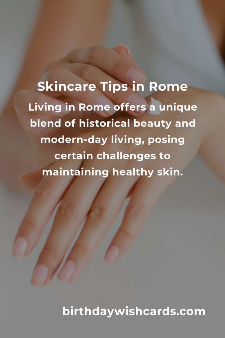 Daily Habits for Optimal Skin Care in Rome