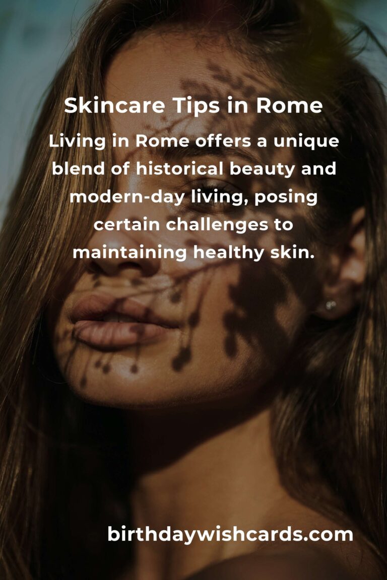 Daily Habits for Optimal Skin Care in Rome