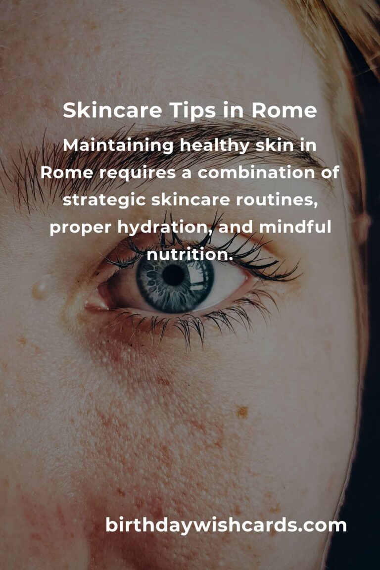 Daily Habits for Optimal Skin Care in Rome