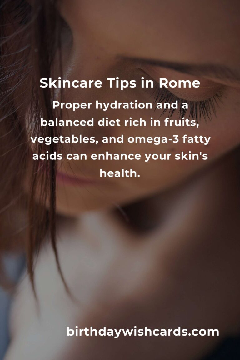 Daily Habits for Optimal Skin Care in Rome