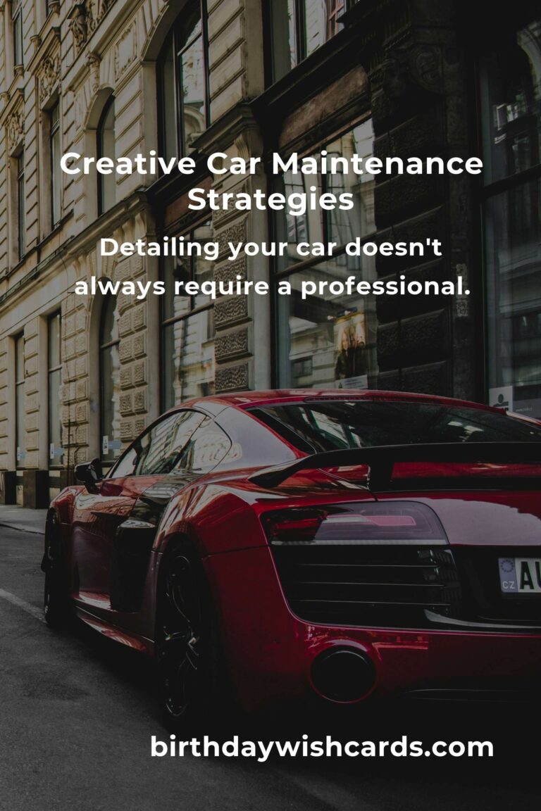Effective Strategies for Creative Car Maintenance