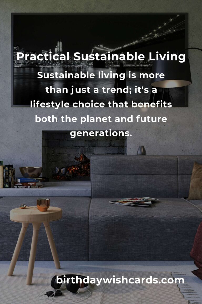 Embrace Practical Sustainable Living: A Comprehensive Guide