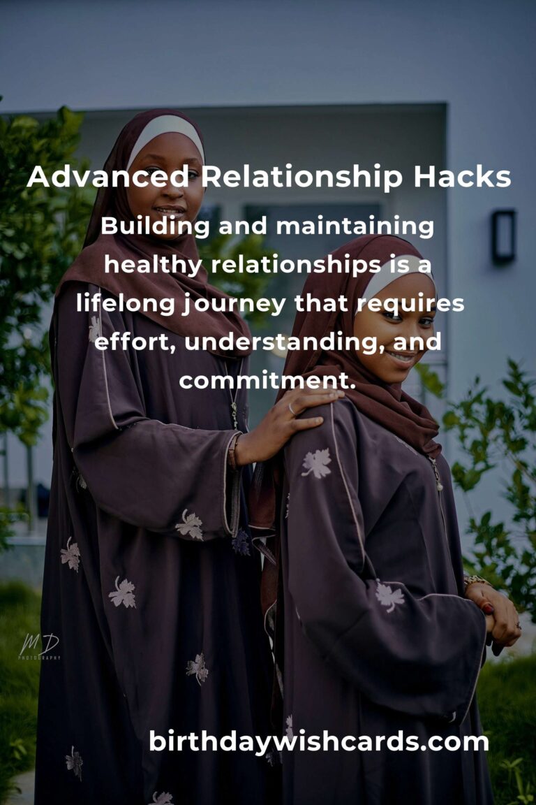 Essential Advanced Hacks for Healthy Relationships