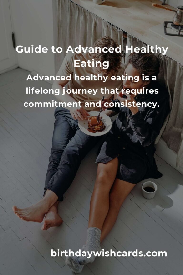 How to Achieve Advanced Healthy Eating: A Comprehensive Guide