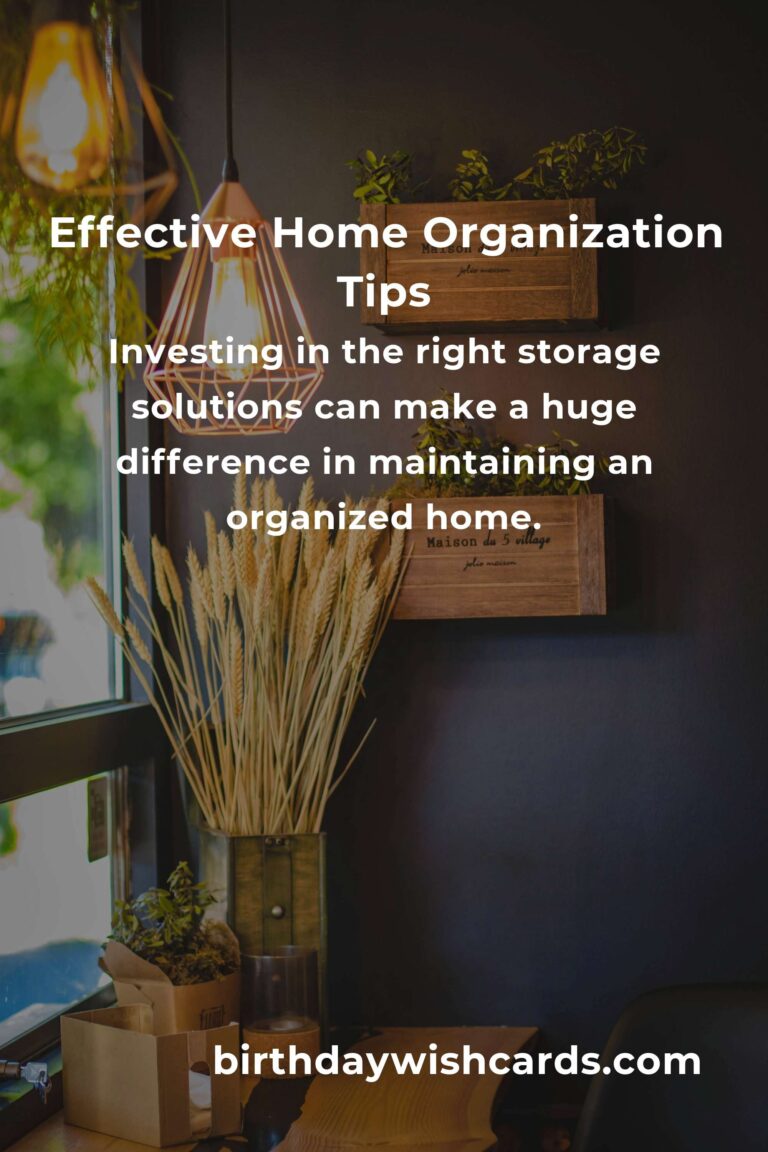 How to Achieve Effective Home Organization: Tips and Strategies