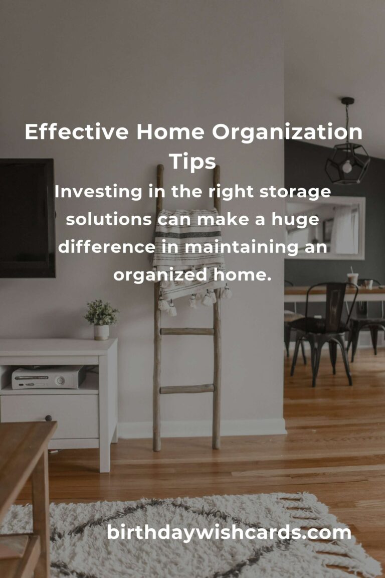 How to Achieve Effective Home Organization: Tips and Strategies