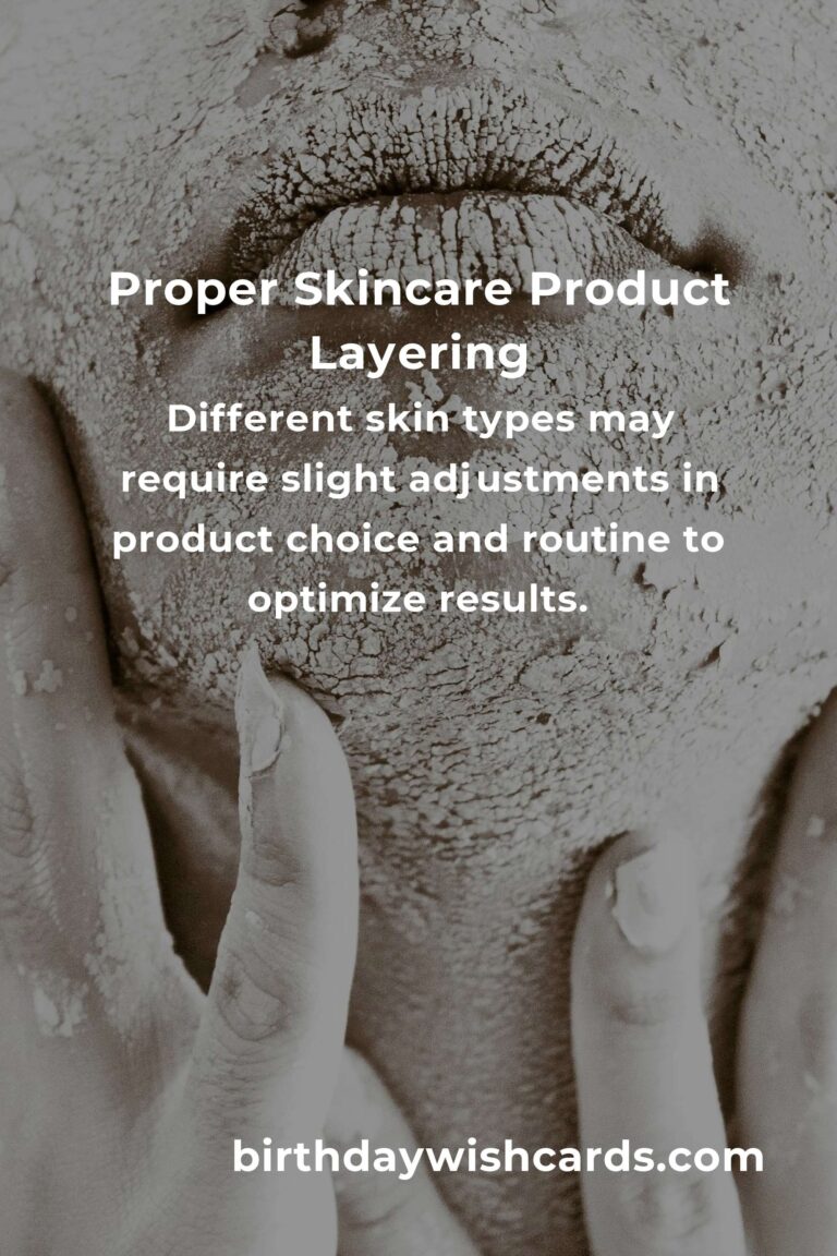 How to Layer Your Skincare Products for Best Results: The Ultimate Step-by-Step Guide
