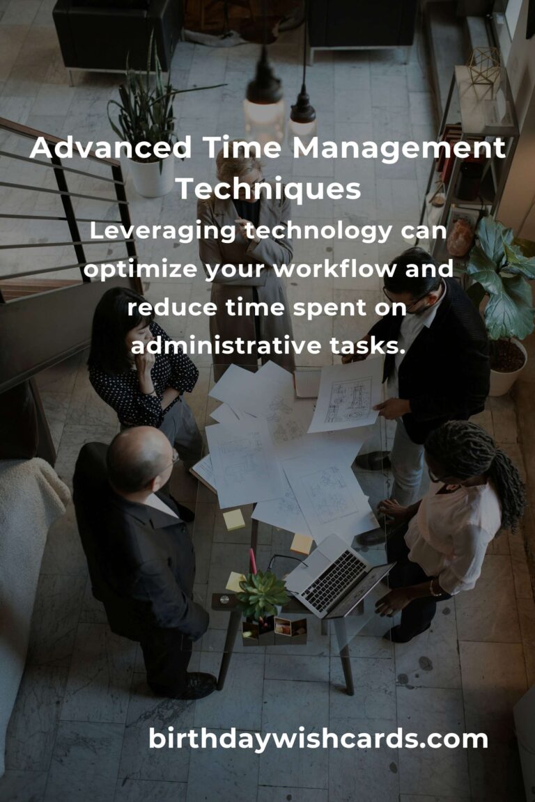 Mastering Advanced Time Management Techniques for Enhanced Productivity