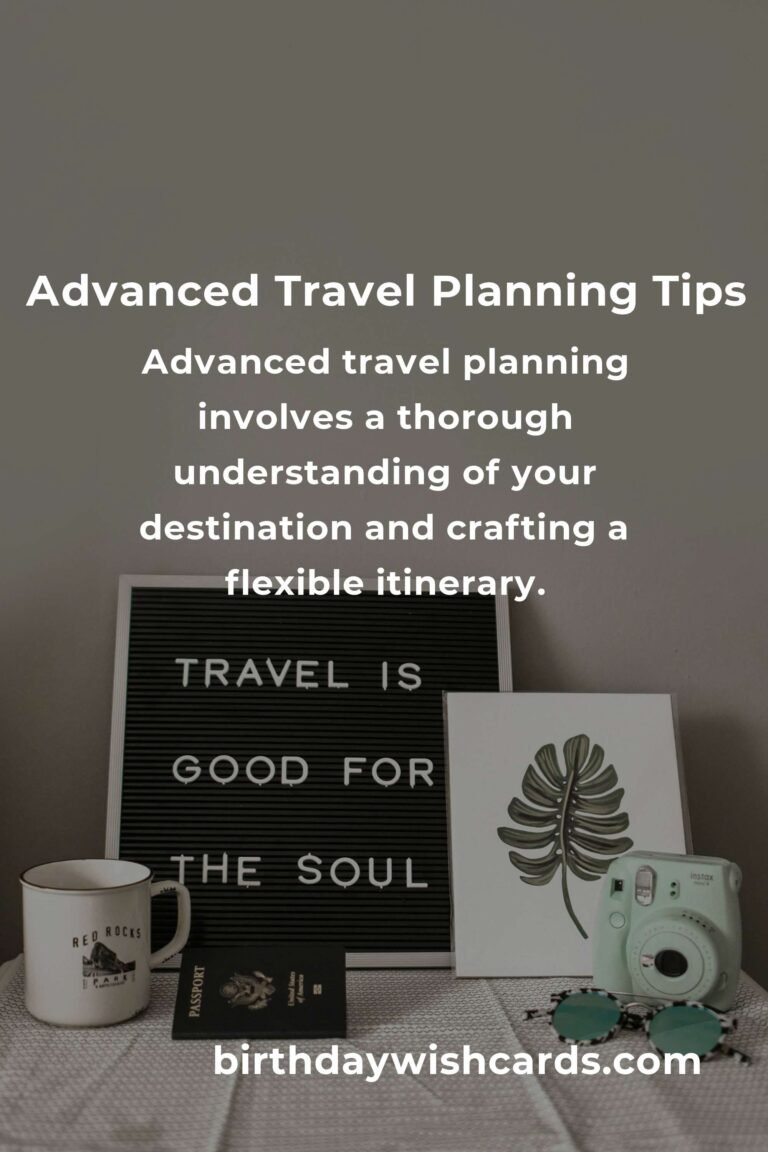 Mastering Advanced Travel Planning: Tips and Techniques for a Seamless Journey