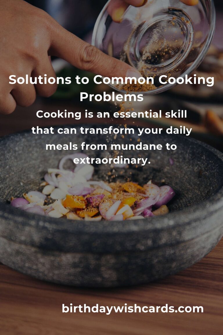 Mastering Common Cooking Basics: Solutions to Everyday Kitchen Challenges