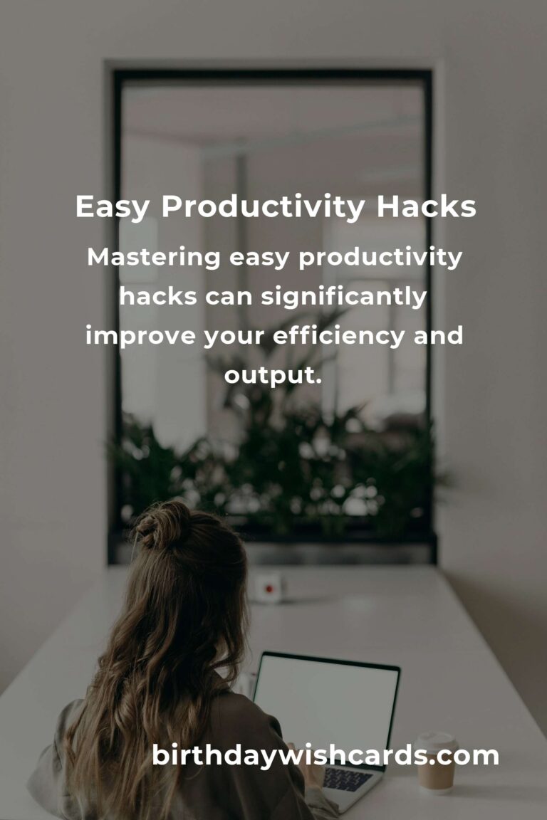 Mastering Easy Productivity Hacks: A Comprehensive Guide