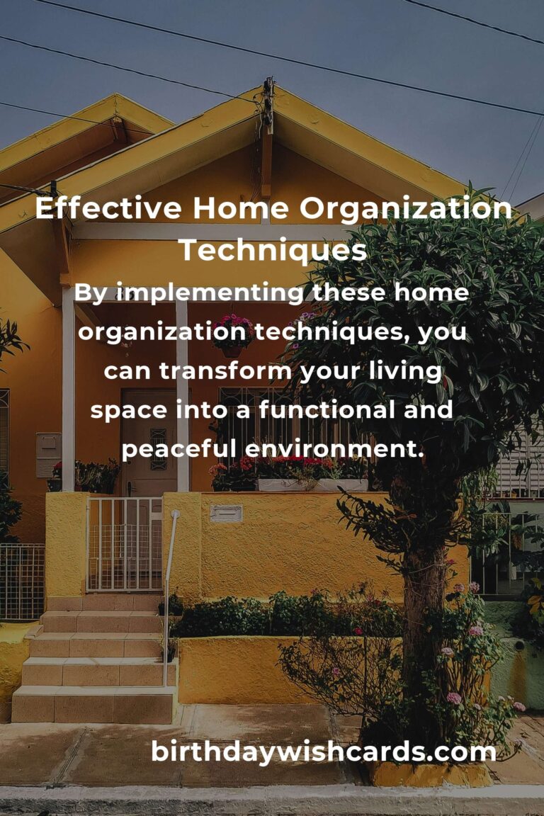 Mastering Home Organization Techniques for a Clutter-Free Space
