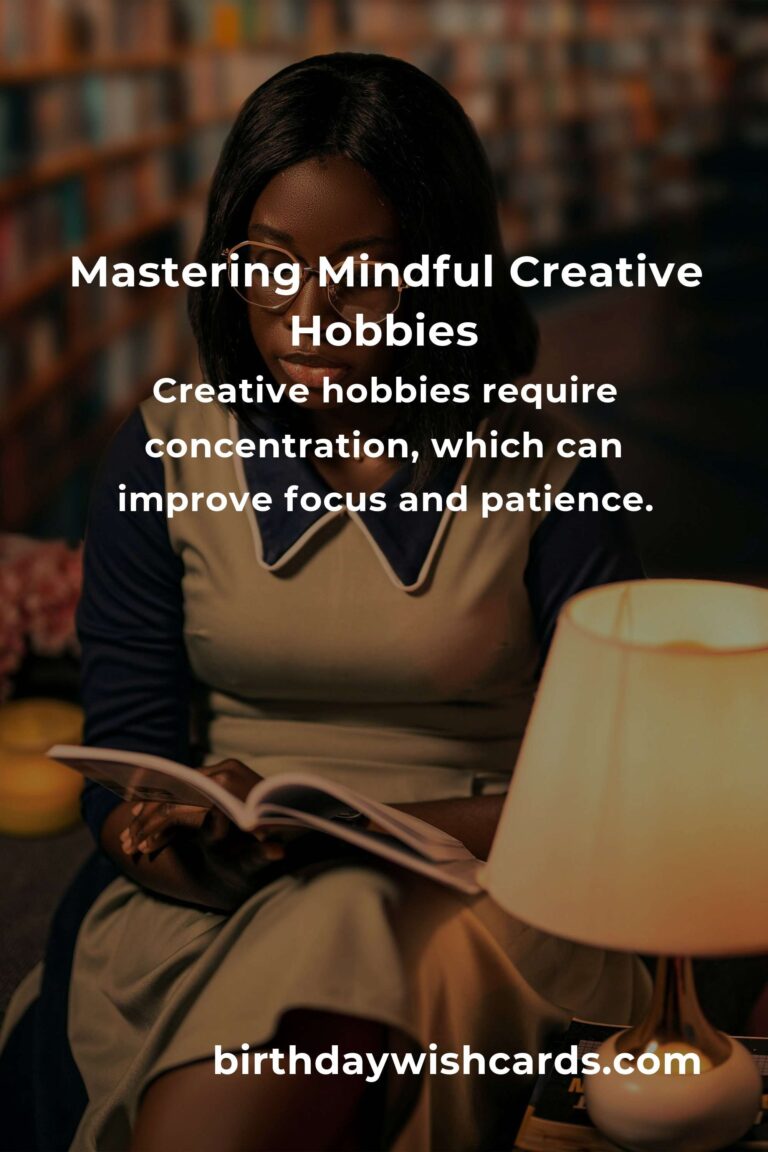 Mastering Mindful Creative Hobbies: A Comprehensive Guide