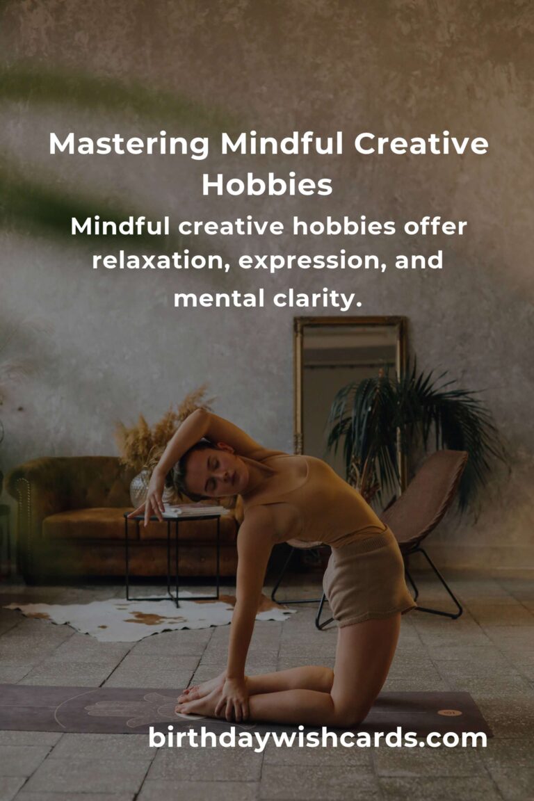 Mastering Mindful Creative Hobbies: A Comprehensive Guide