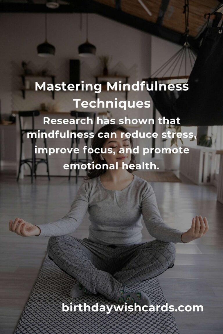 Mastering Mindfulness Techniques: A Comprehensive Guide