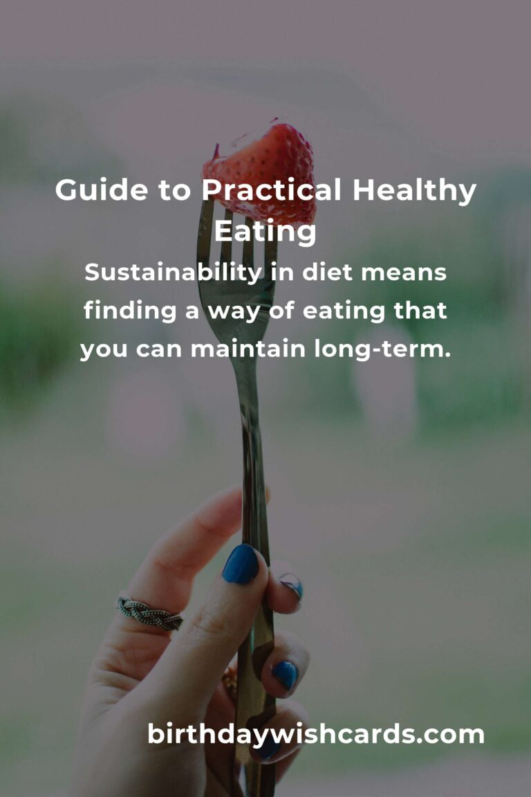 Mastering Practical Healthy Eating: A Comprehensive Guide