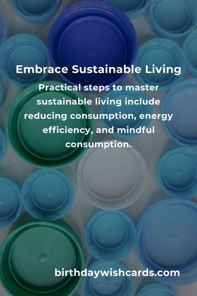 Mastering Sustainable Living: A Comprehensive Guide